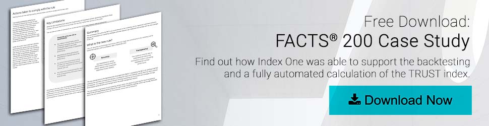 Free Download: FACTS 200 Case Study. Find out how Index One was able to support the backtesting and a fully automated calculation of the TRUST index. Download Now button